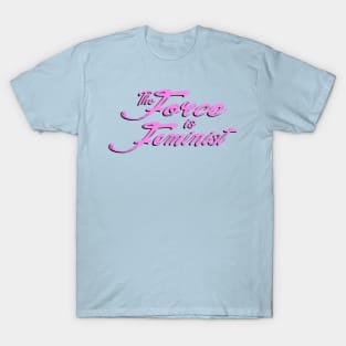 The Force is Feminist (Pink/Black) T-Shirt